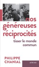 Philippe Chanial, Nos généreuses réciprocités, Actes Sud